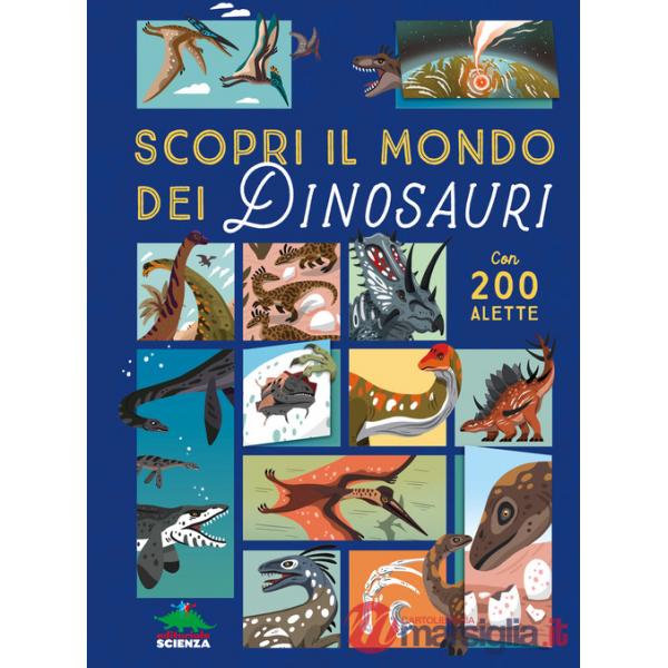 Scopri il mondo dei dinosauri. Alza e scopri. Ediz. a colori