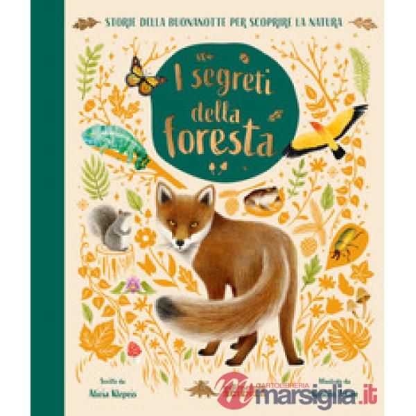 Segreti della foresta. Storie della buonanotte per scoprire la natura. Ediz. a colori (I)