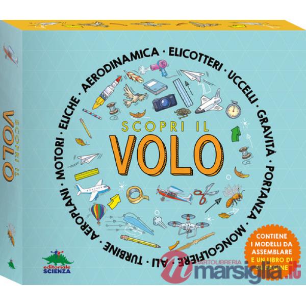 Scopri il volo. Ediz. a colori. Con 3 modellini da costruire