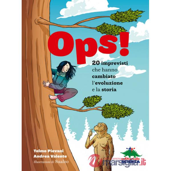 Ops! 20 imprevisti che hanno cambiato l'evoluzione e la storia