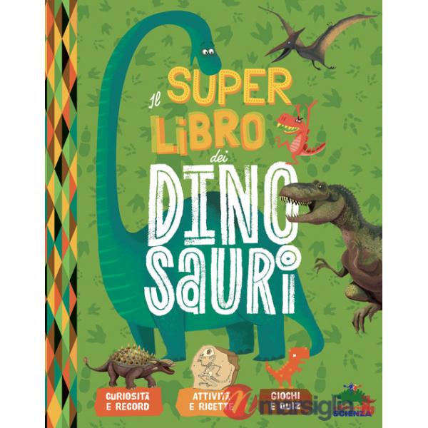 Super libro dei dinosauri. Ediz. a colori (Il)