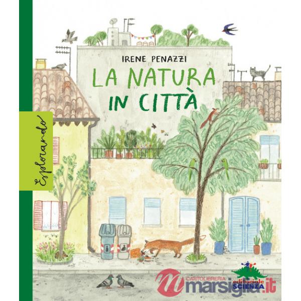 Natura in città. Ediz. a colori (La)