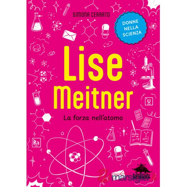 Lise Meitner. La forza nell'atomo