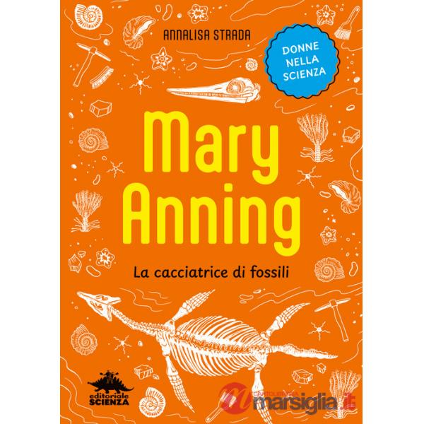 Mary Anning. La cacciatrice di fossili