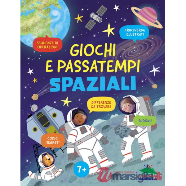 Giochi e passatempi spaziali. Ediz. a colori