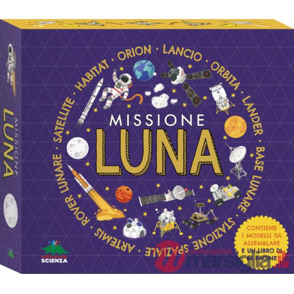 Missione luna. Ediz. a colori. Con modelli da costruire