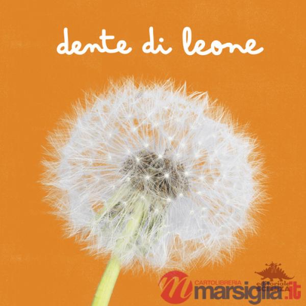 Dente di leone. Ediz. a colori