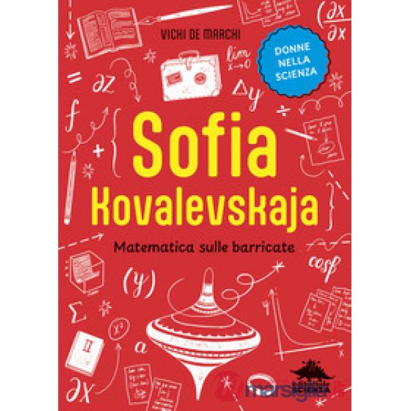 Sofia Kovalevskaja. Matematica sulle barricate