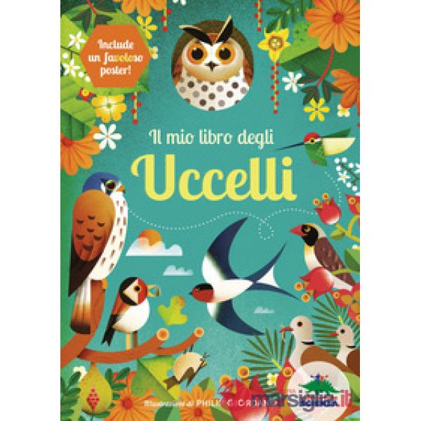 Mio libro degli uccelli. Una prima guida per aspiranti birdwatchers! Ediz. a colori (Il)