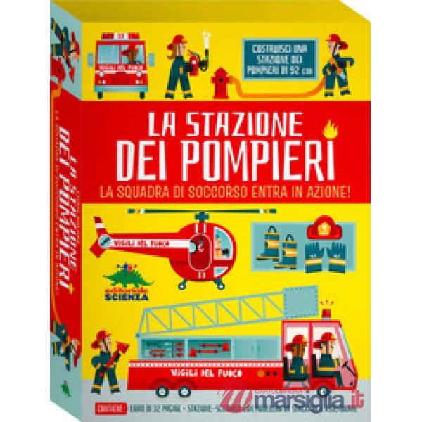 Stazione dei pompieri. La squadra di soccorso entra in azione! Ediz. a colori. Con scenario, modellini da staccare e assemblare 