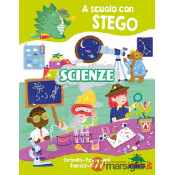 Scienze. A scuola con Stego. Ediz. a colori