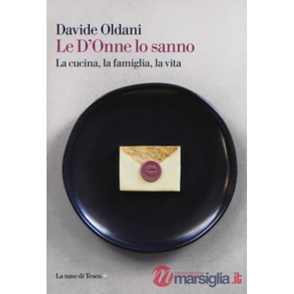 D'Onne lo sanno. La cucina, la famiglia, la vita (Le)