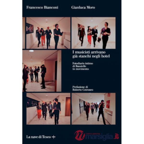 Musicisti arrivano già stanchi negli hotel. Fotodiario intimo di Baustelle in mo
