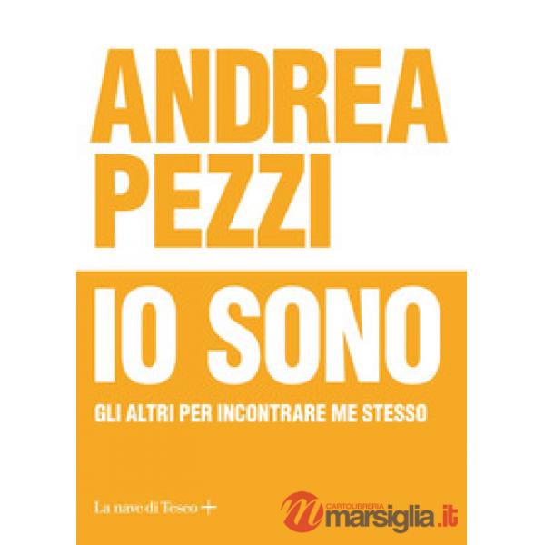 Io sono. Gli altri per incontrare me stesso