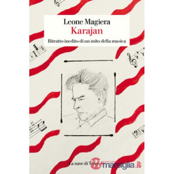 Karajan. Ritratto inedito di un mito della musica