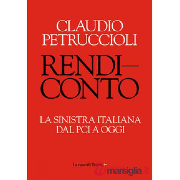 Rendiconto. La sinistra italiana dal PCI a oggi