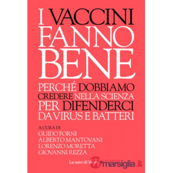 Vaccini fanno bene. Perché dobbiamo credere nella scienza per difenderci da virus e batteri (I)