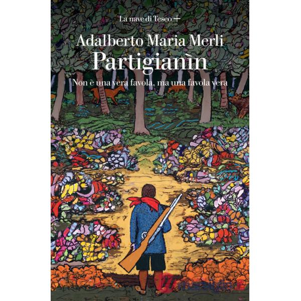 Partigianìn. Non è una vera favola, ma una favola vera