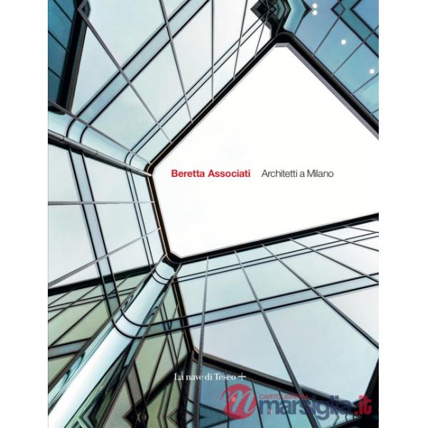 Beretta Associati. Architetti a Milano. Ediz. italiana e inglese