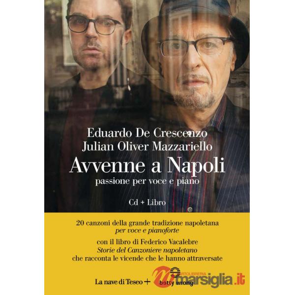 Avvenne a Napoli. Passione per voce e piano. Con CD-Audio