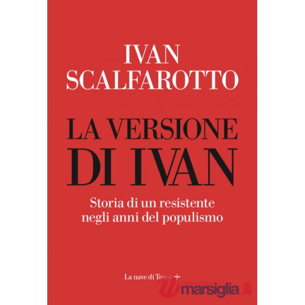 Versione di Ivan. Storia di un resistente negli anni del populismo (La)