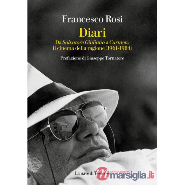 Diari. Da «Salvatore Giuliano» a «Carmen»: il cinema della ragione (1861-1984)