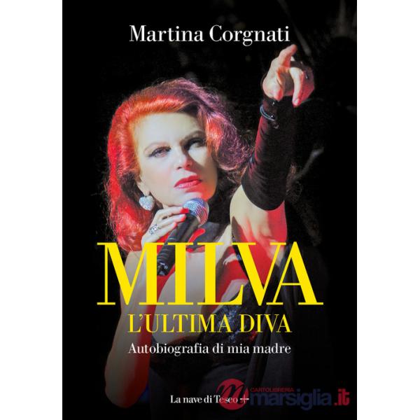Milva. L'ultima diva. Autobiografia di mia madre