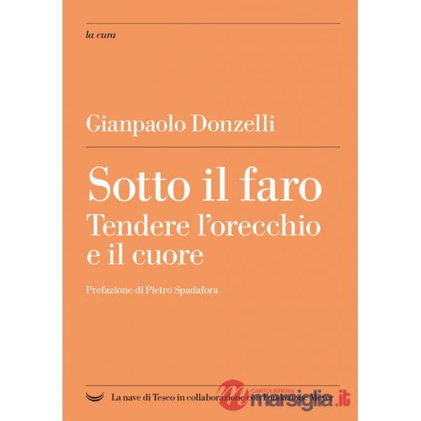 Sotto il faro. Tendere l'orecchio e il cuore