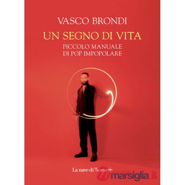 Segno di vita. Piccolo manuale di pop impopolare (Un)