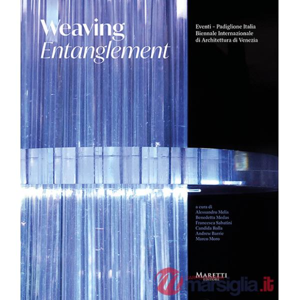 Weaving Entanglement. Edis. italiana e inglese. Ediz. illustrata