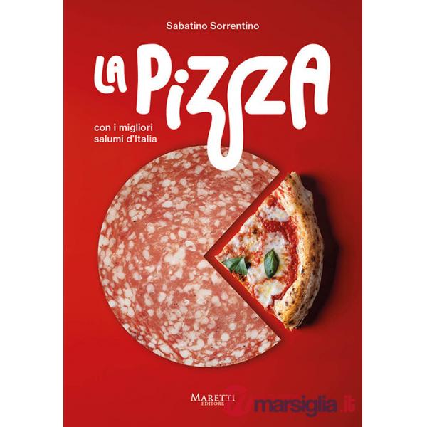 Pizza con i migliori salumi d'Italia. Ediz. italiana e inglese (La)