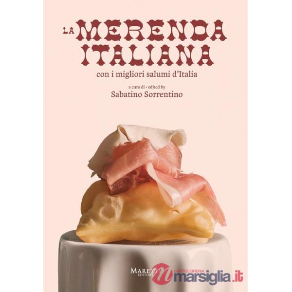 Merenda italiana, con i migliori salumi d'Italia. Ediz. multilingue (La)