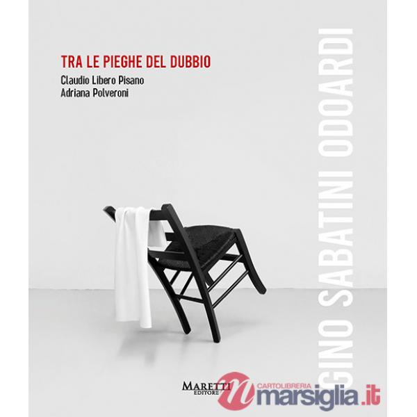 Gino Sabatini Odoardi. Tra le pieghe del dubbio. Ediz. italiana e inglese