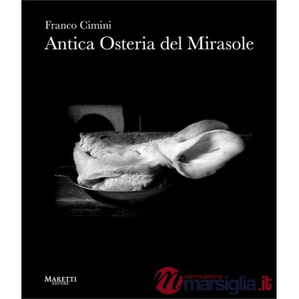 Antica Osteria del Mirasole. Ediz. italiana e inglese