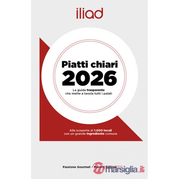 Iliad. Piatti chiari 2026. La guida trasparente che mette a tavola tutti i palati
