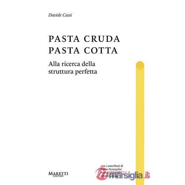 Pasta cruda, pasta cotta. Alla ricerca della struttura perfetta