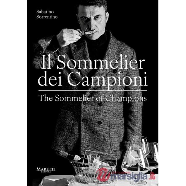 Sommelier dei campioni-The sommelier of champions. Ediz. bilingue (Il)