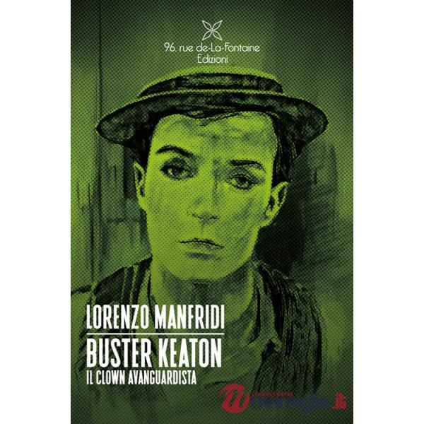 Buster Keaton. Il clown avanguardista