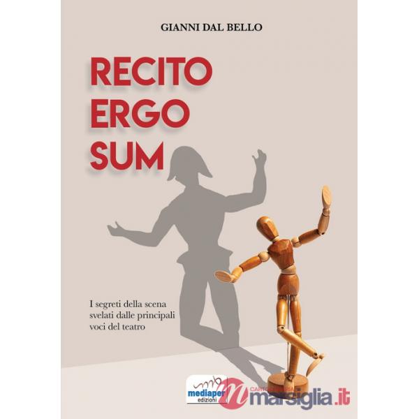 Recito ergo sum. I segreti della scena svelati dalle principali voci del teatro