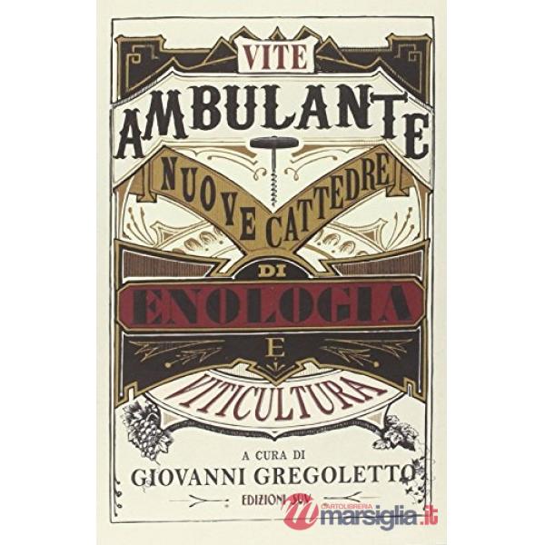 Vite ambulante. Nuove cattedre di enologie e viticultura