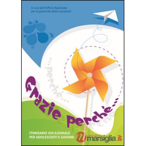 Grazie perché... Itinerario vocazionale per adolescenti e giovani