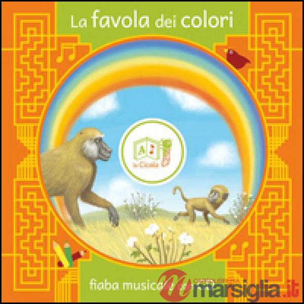 Favola dei colori. Con CD Audio (La)