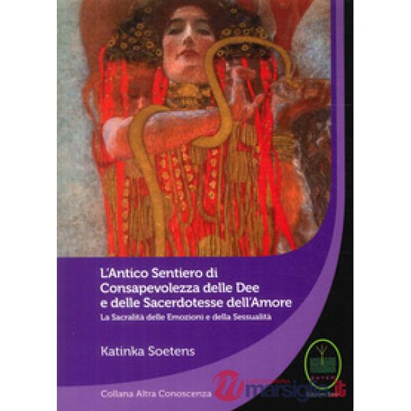 Antico sentiero di consapevolezza delle dee e delle sacerdotesse dell'amore (L')