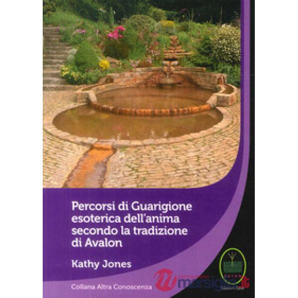 Percorsi di guarigione esoterica dell'anima secondo la tradizione di Avalon