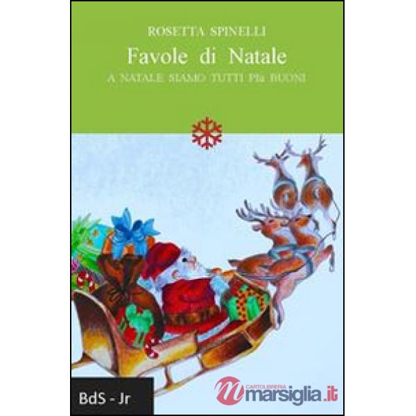 Favole di Natale. A Natale siamo tutti più buoni
