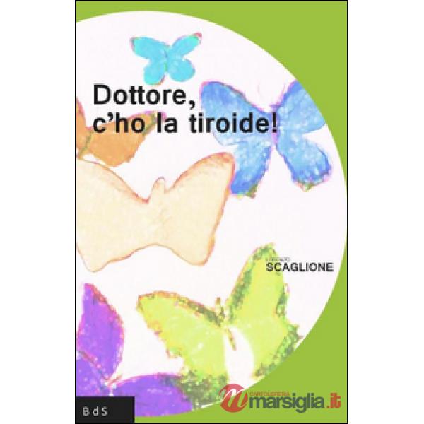 Dottore, c'ho la tiroide!