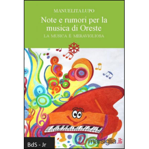 Note e rumori per la musica di Oreste. La musica è meravigliosa