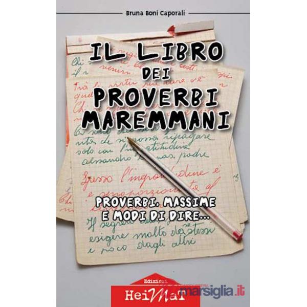 Libro dei proverbi maremmani. Proverbi, massime e modi di dire... (Il)