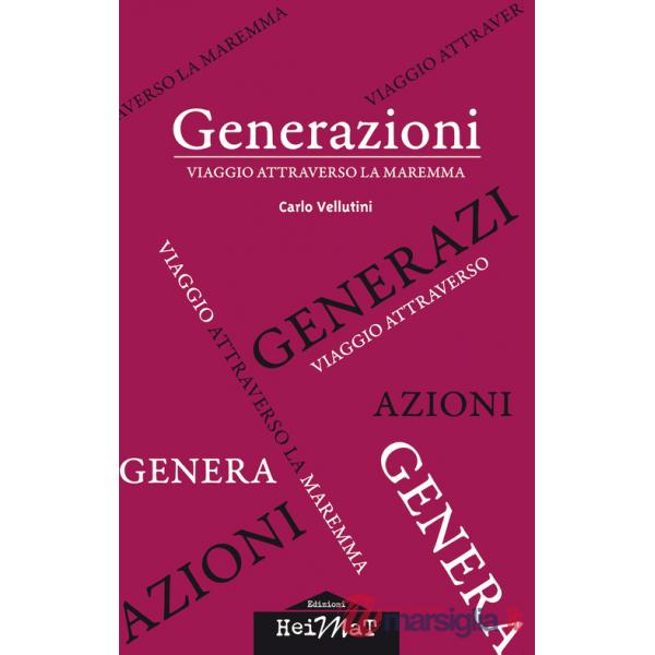Generazioni. Viaggio attraverso la Maremma