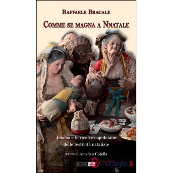 Comme se magna a Nnatale. I menu e le ricette napoletane delle festività natalizie